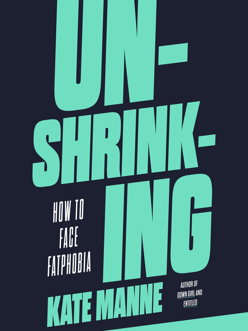 Title details for Unshrinking by Kate Manne - Wait list